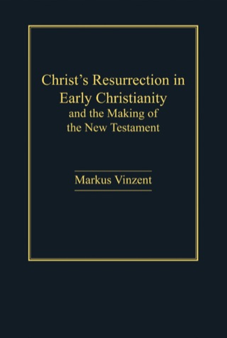 صورة الغلاف: Christ's Resurrection in Early Christianity: and the Making of the New Testament 9781409417927
