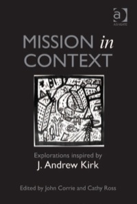 Imagen de portada: Mission in Context: Explorations Inspired by J. Andrew Kirk 9781409410034