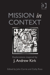 Titelbild: Mission in Context: Explorations Inspired by J. Andrew Kirk 9781409410034