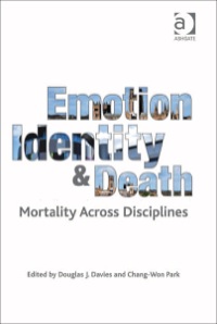 Cover image: Emotion, Identity and Death: Mortality Across Disciplines 9781409424147