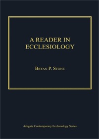 Cover image: A Reader in Ecclesiology 9781409428565