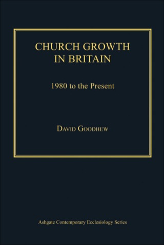 Imagen de portada: Church Growth in Britain: 1980 to the Present 9781409425762