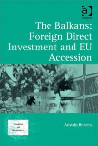 Cover image: The Balkans: Foreign Direct Investment and EU Accession 9780754645665