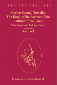 Cover image: Marino Sanudo Torsello, The Book of the Secrets of the Faithful of the Cross: Liber Secretorum Fidelium Crucis 21st edition 9780754630593