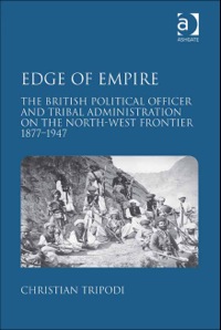 Imagen de portada: Edge of Empire: The British Political Officer and Tribal Administration on the North-West Frontier 1877–1947 9780754668381