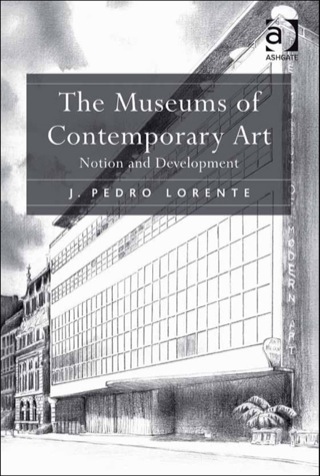 Cover image: The Museums of Contemporary Art: Notion and Development 9781409405863