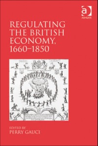 Cover image: Regulating the British Economy, 1660–1850 9780754669692