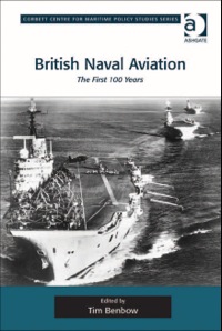 صورة الغلاف: British Naval Aviation: The First 100 Years 9781409406129