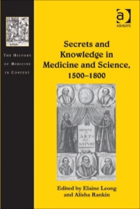 Cover image: Secrets and Knowledge in Medicine and Science, 1500–1800 9780754668541