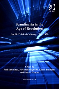 Imagen de portada: Scandinavia in the Age of Revolution: Nordic Political Cultures, 1740–1820 9781409400196