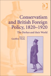 Omslagafbeelding: Conservatism and British Foreign Policy, 1820–1920: The Derbys and their World 9780754669296