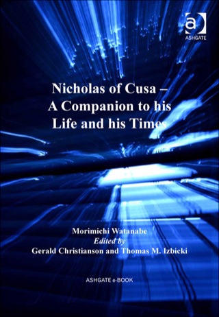 Cover image: Nicholas of Cusa – A Companion to his Life and his Times 9781409420392