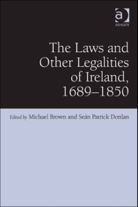 Cover image: The Laws and Other Legalities of Ireland, 1689-1850 9781409401315