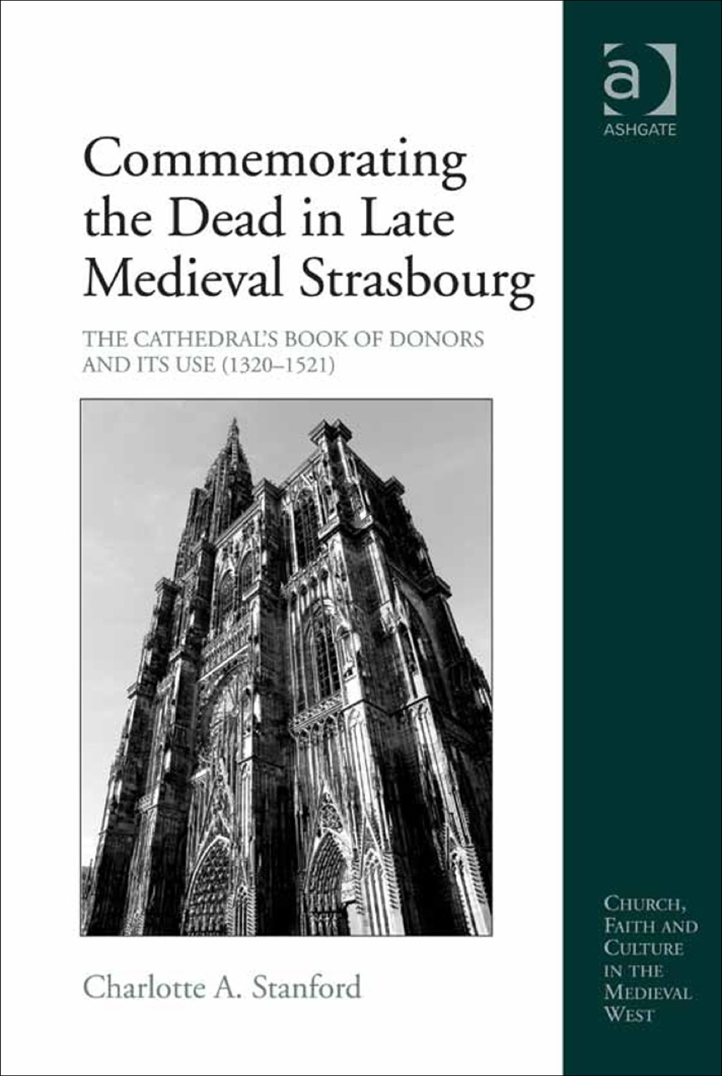 Commemorating the Dead in Late Medieval Strasbourg: The Cathedral’s Book of Donors and Its Use (1320-1521)
