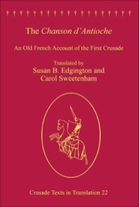 Cover image: The Chanson d'Antioche: An Old French Account of the First Crusade 9780754654896