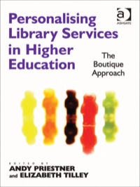 Cover image: Personalising Library Services in Higher Education: The Boutique Approach 9781409431800