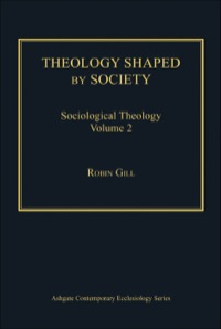Cover image: Theology Shaped by Society: Sociological Theology Volume 2 9781409425984