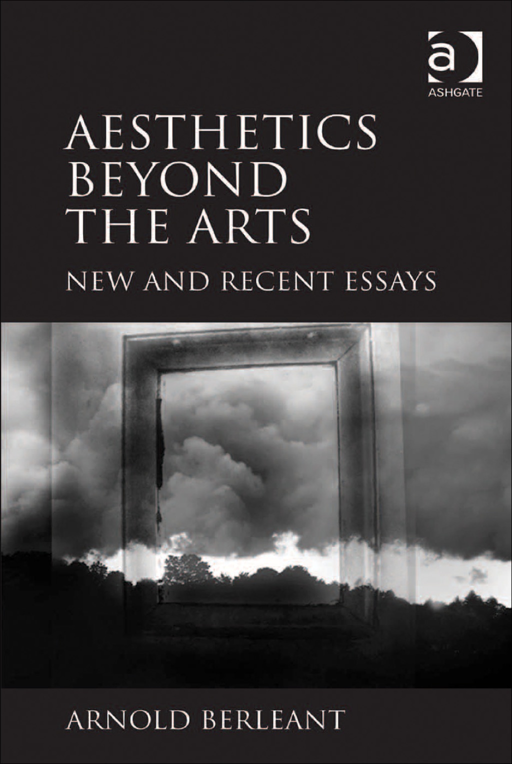 Aesthetics beyond the Arts: New and Recent Essays
