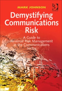 Imagen de portada: Demystifying Communications Risk: A Guide to Revenue Risk Management in the Communications Sector 9781409429418