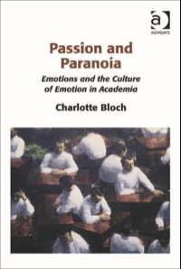 Titelbild: Passion and Paranoia: Emotions and the Culture of Emotion in Academia 9781409442547