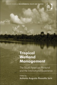Cover image: Tropical Wetland Management: The South-American Pantanal and the International Experience 9781409418788