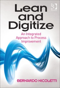 Cover image: Lean and Digitize: An Integrated Approach to Process Improvement 9781409441946