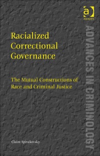 Omslagafbeelding: Racialized Correctional Governance: The Mutual Constructions of Race and Criminal Justice 9781409437512