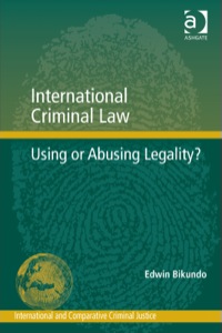 Cover image: International Criminal Law: Using or Abusing Legality? 9781409438670