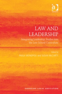 Cover image: Law and Leadership: Integrating Leadership Studies into the Law School Curriculum 9781409450214