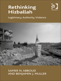 Cover image: Rethinking Hizballah: Legitimacy, Authority, Violence 9780754679660