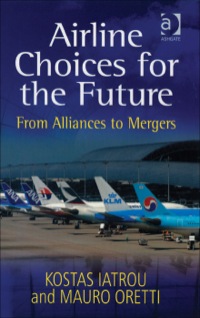 Cover image: Airline Choices for the Future: From Alliances to Mergers 9780754648864
