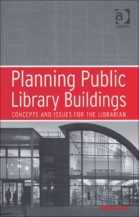 Cover image: Planning Public Library Buildings: Concepts and Issues for the Librarian 9780754633884