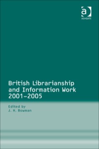 Cover image: British Librarianship and Information Work 2001–2005 9780754647782