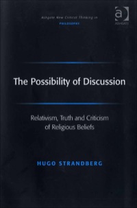 Cover image: The Possibility of Discussion: Relativism, Truth and Criticism of Religious Beliefs 9780754655435
