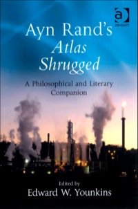 Cover image: Ayn Rand's Atlas Shrugged: A Philosophical and Literary Companion 9780754655497