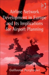 Cover image: Airline Network Development in Europe and its Implications for Airport Planning 9780754645061