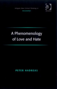 Cover image: A Phenomenology of Love and Hate 9780754661467