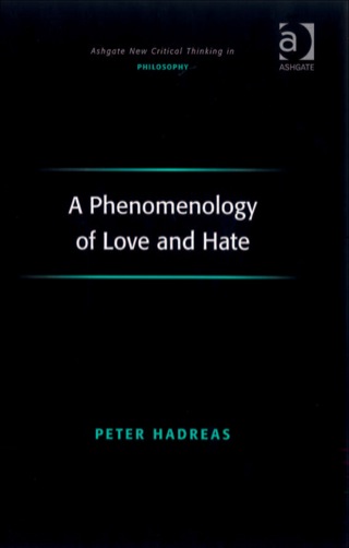Cover image: A Phenomenology of Love and Hate 9780754661467