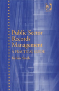 Cover image: Public Sector Records Management: A Practical Guide 9780754649878