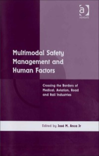 Omslagafbeelding: Multimodal Safety Management and Human Factors: Crossing the Borders of Medical, Aviation, Road and Rail Industries 9780754670216