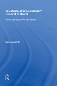 Cover image: In Defense of an Evolutionary Concept of Health: Nature, Norms, and Human Biology 9780754658528