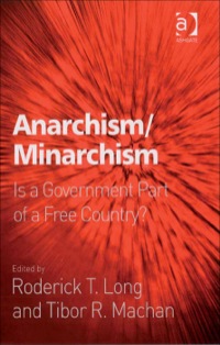 Cover image: Anarchism/Minarchism: Is a Government Part of a Free Country? 9780754660668