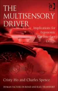 Cover image: The Multisensory Driver: Implications for Ergonomic Car Interface Design 9780754670681