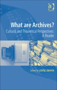Cover image: What are Archives?: Cultural and Theoretical Perspectives: a reader 9780754673101