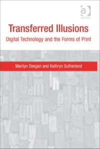 Cover image: Transferred Illusions: Digital Technology and the Forms of Print 9780754670162