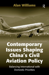 Omslagafbeelding: Contemporary Issues Shaping China’s Civil Aviation Policy: Balancing International with Domestic Priorities 9780754671404