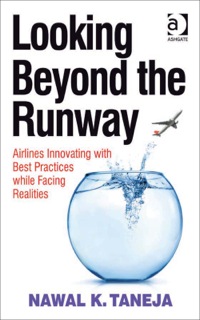 Imagen de portada: Looking Beyond the Runway: Airlines Innovating with Best Practices while Facing Realities 9781409400998