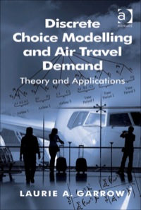 صورة الغلاف: Discrete Choice Modelling and Air Travel Demand: Theory and Applications 9780754670513