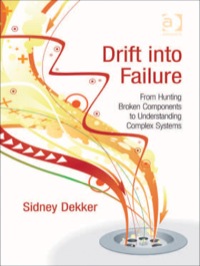 صورة الغلاف: Drift into Failure: From Hunting Broken Components to Understanding Complex Systems 9781409422228