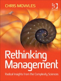 Cover image: Rethinking Management: Radical Insights from the Complexity Sciences 9781409429333